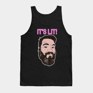 It's lit! Tank Top